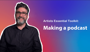 A man with a colourful background and the word Artists Essentials Toolkit - Making a Podcast